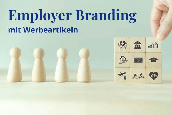 Employer Branding - so gelingt Markenbildung durch Werbeartikel
